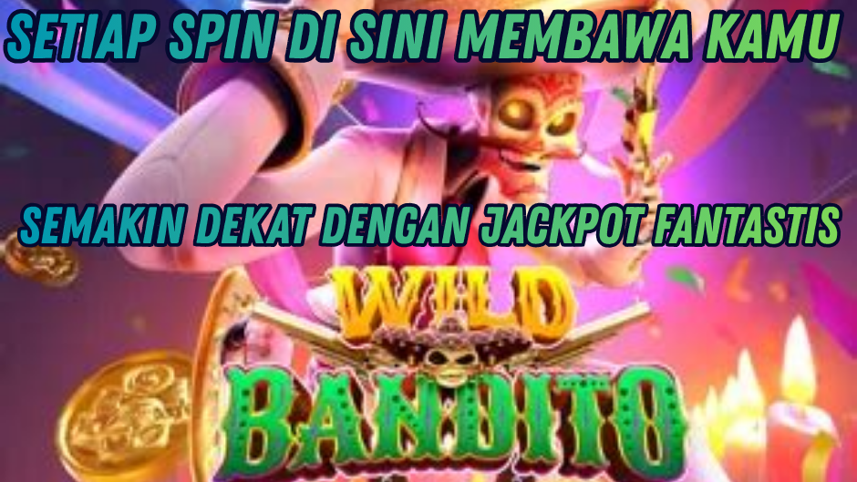 CARA CEPAT MAXWIN DI WILD BANDITO TRIK TERJITU
